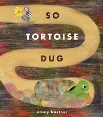 So tortoise dug