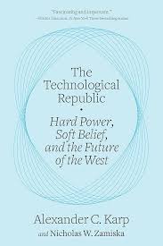 The Technological Republic by Alexander C. Karp and Nicholas W. Zamiska