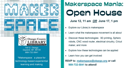Makerspace Mania: Open House June 12 at 11 am or June 17 at 1 pm