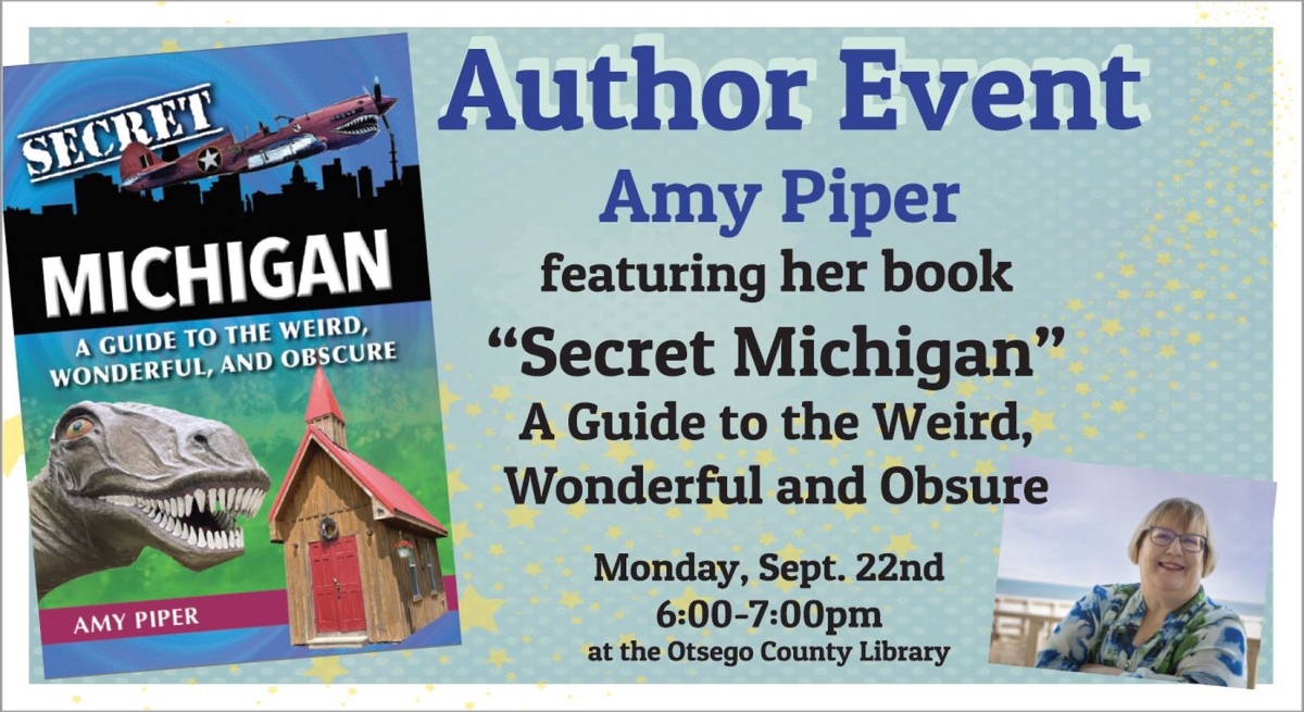 Join Author Amy Piper as discusses her book Secret Michigan Monday September 22nd at 6 pm.