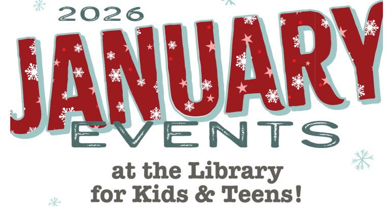 Click here to open January 2026 Events for Kids & Teens