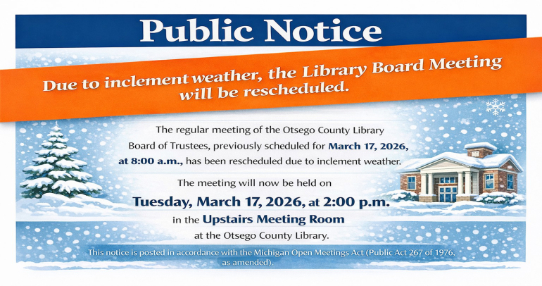 The Library Board Meeting will be rescheduled.