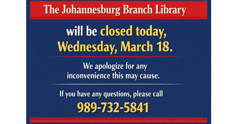 The Johannesburg Branch Library will be closed Wednesday, March 18th,